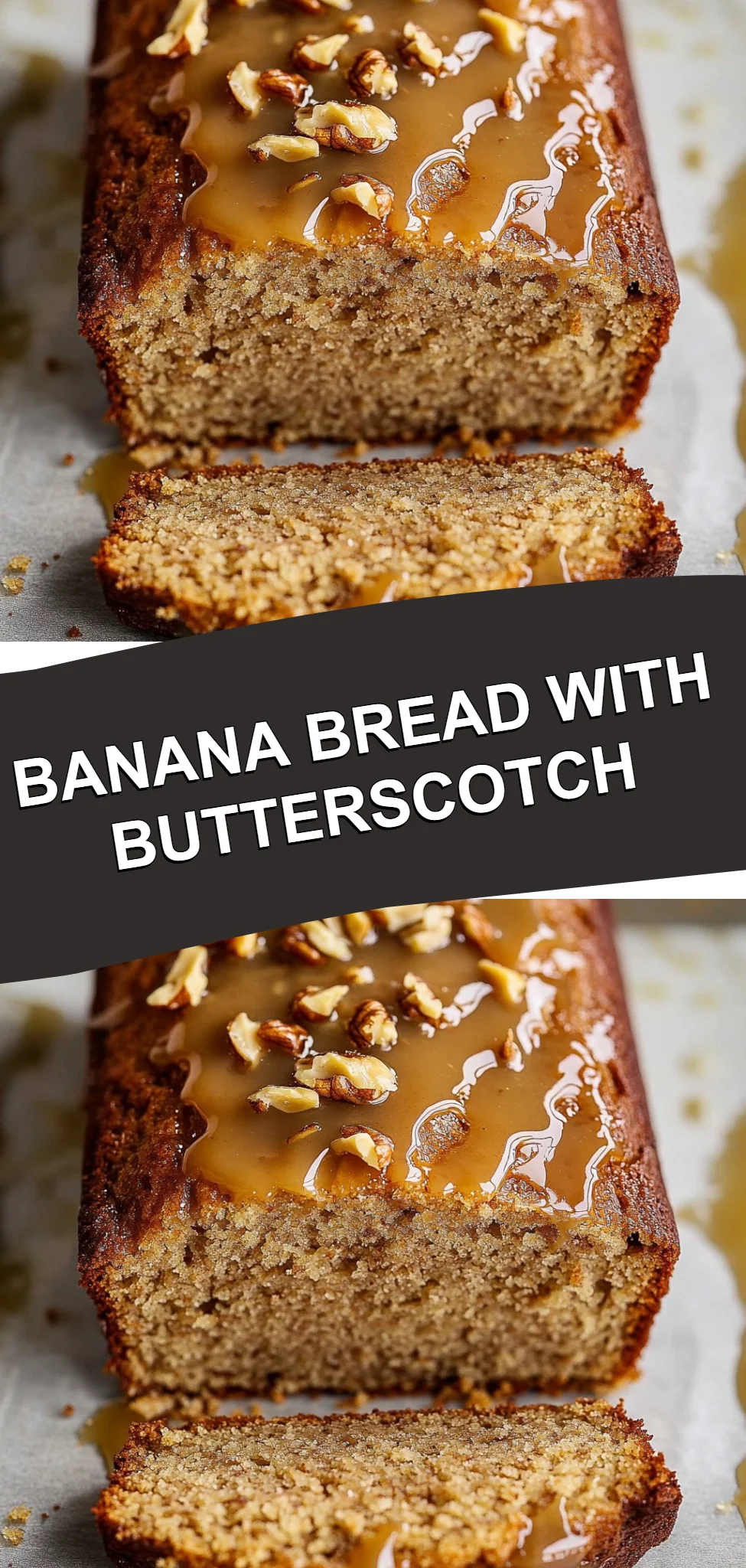 Banana Bread with Butterscotch