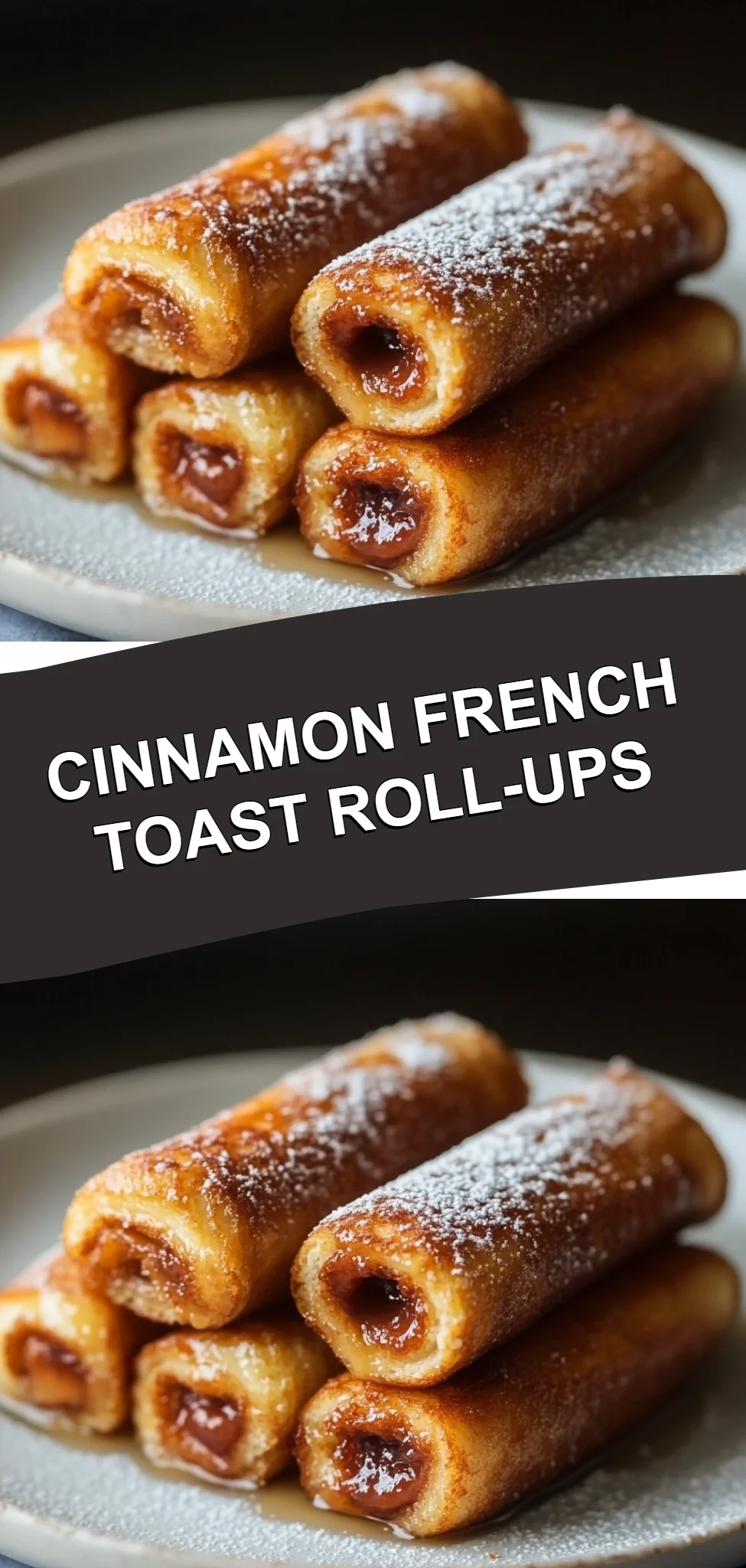 Cinnamon French Toast Roll-Ups