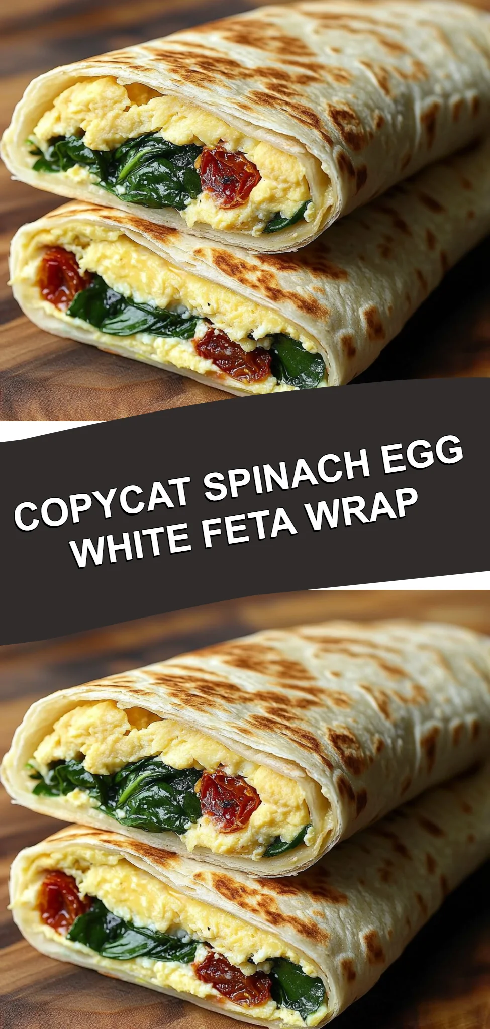 Copycat Spinach Egg White Feta Wrap