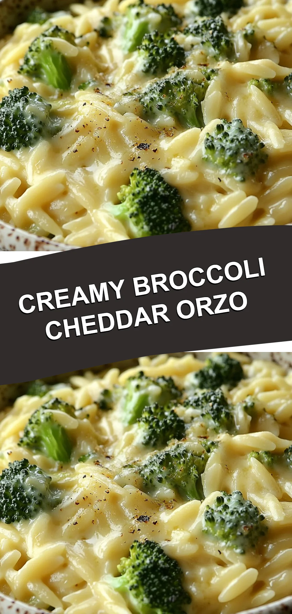 Creamy Broccoli Cheddar Orzo