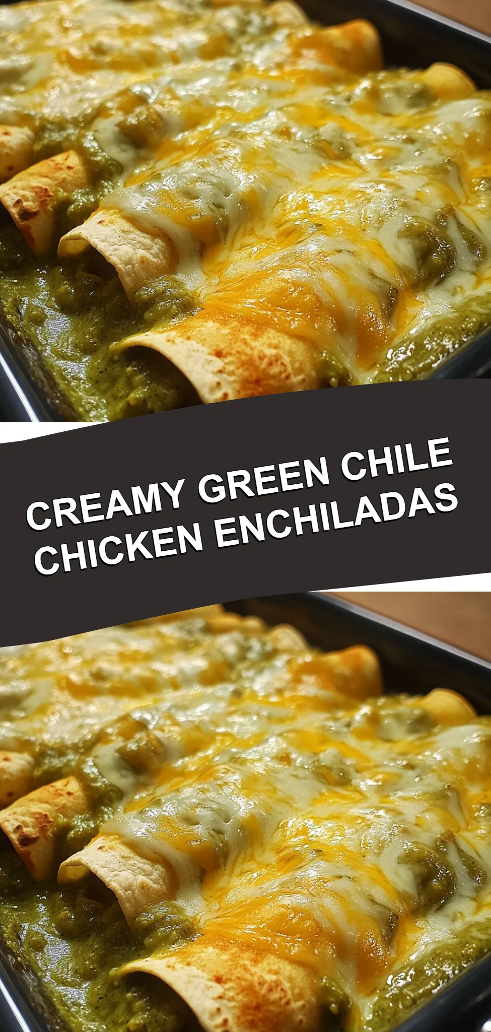 Creamy Green Chile Chicken Enchiladas