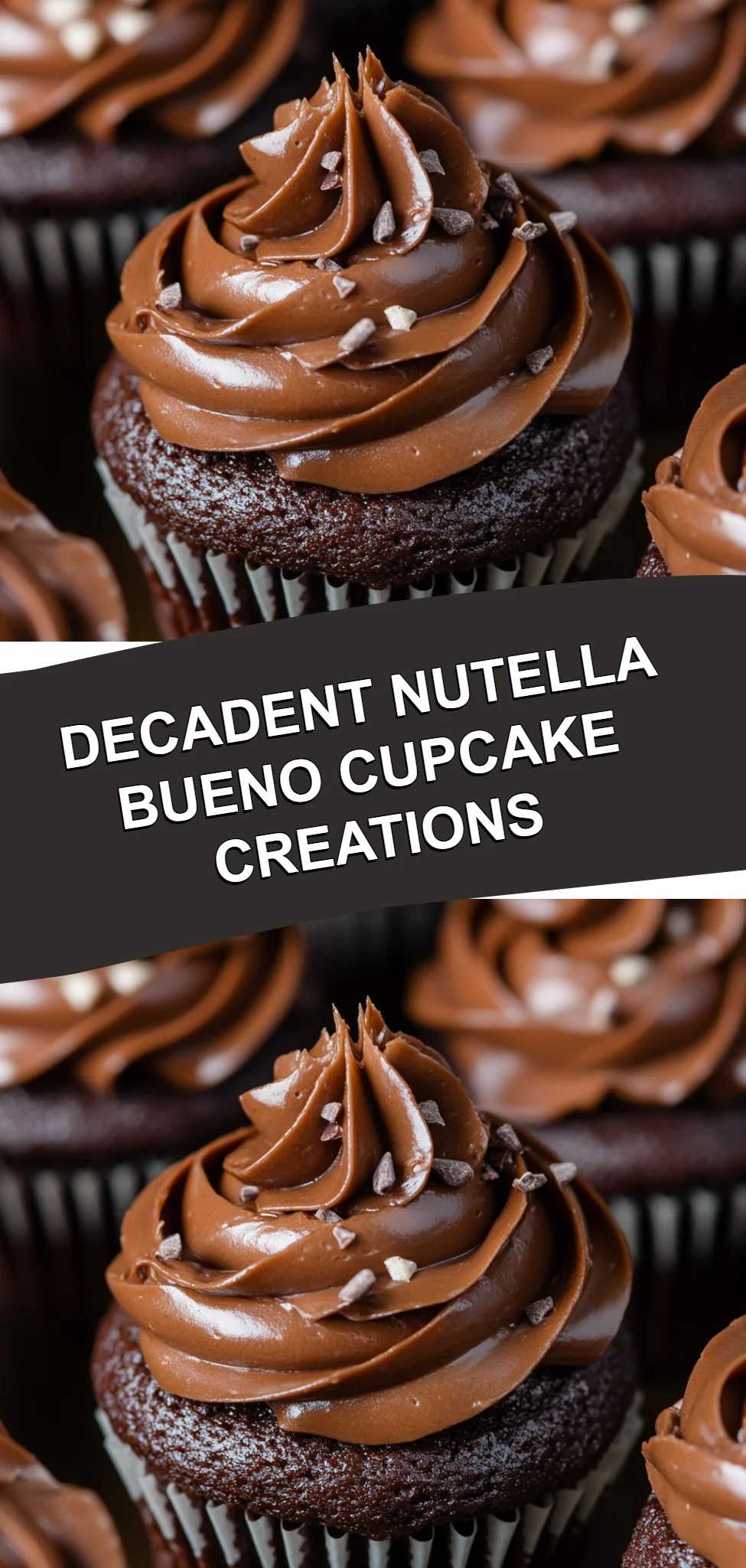 Decadent Nutella Bueno Cupcake Creations