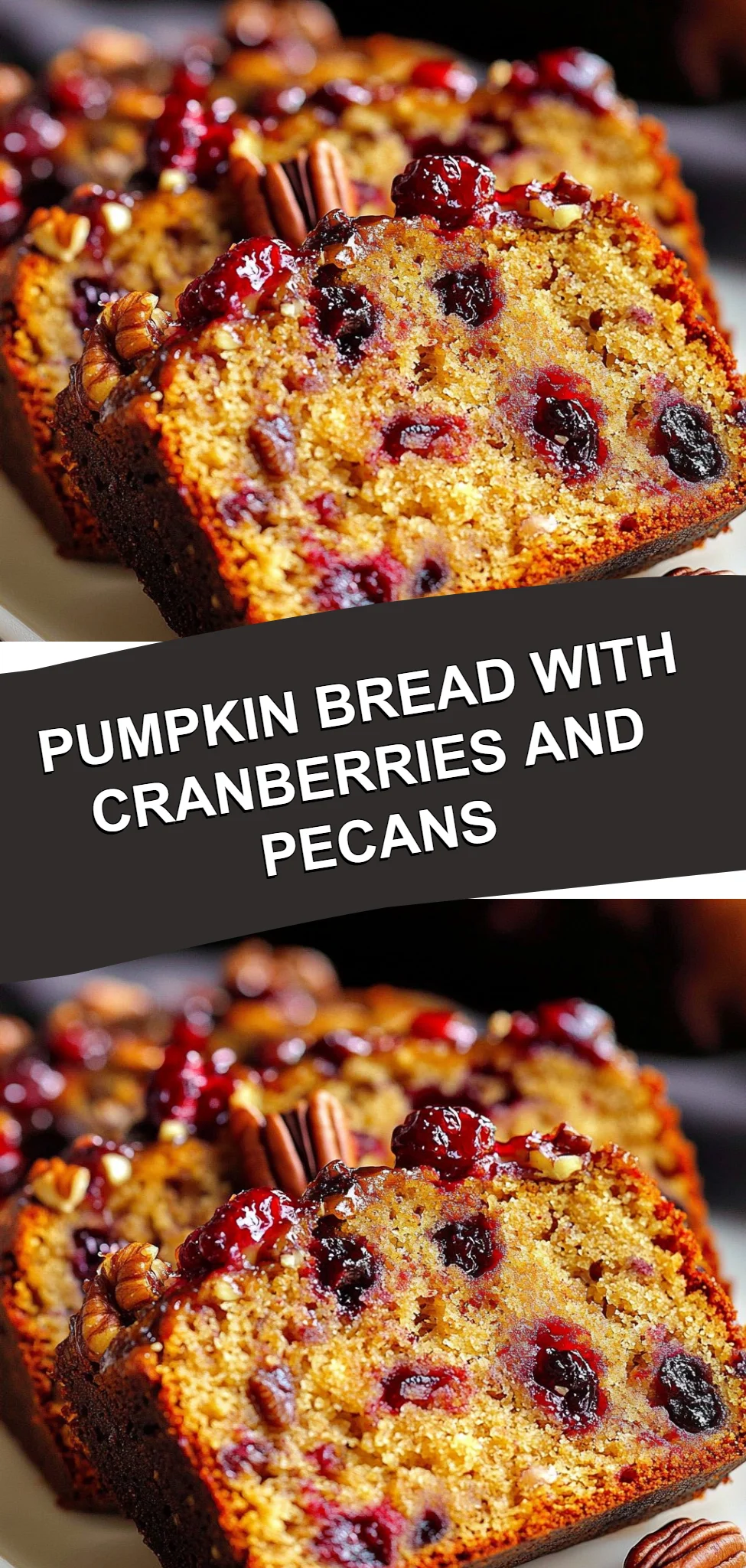 Pumpkin Bread with Cranberries and Pecans