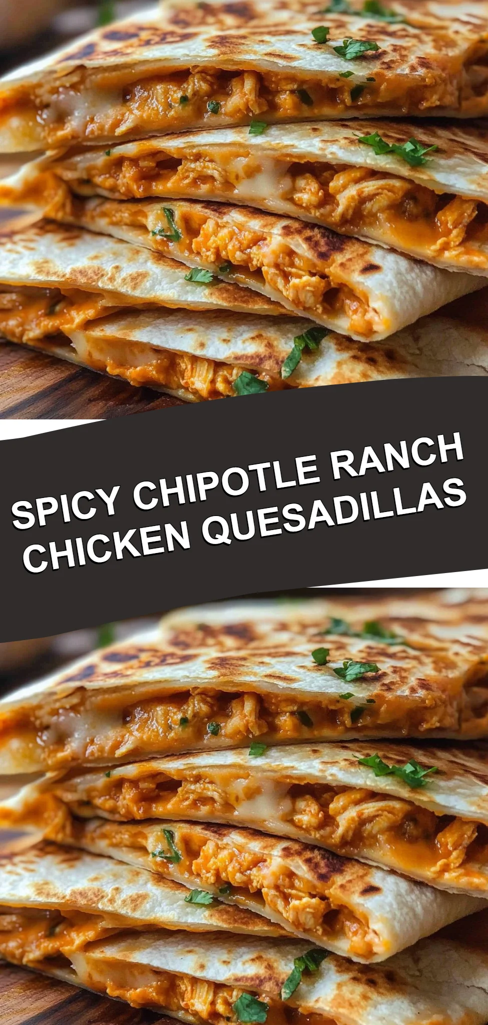 Spicy Chipotle Ranch Chicken Quesadillas