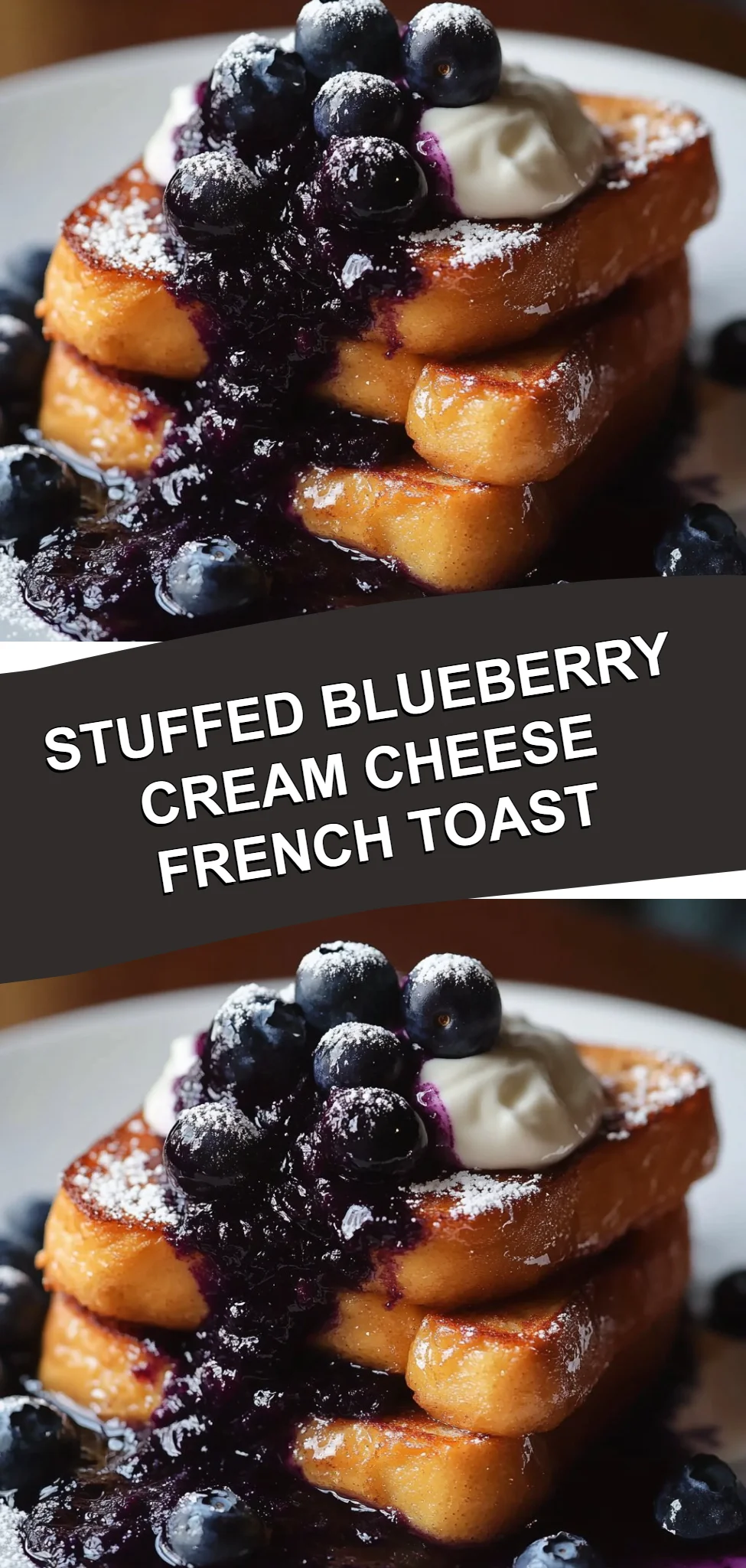 Stuffed Blueberry Cream Cheese French Toast